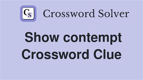 show contempt crossword clue|show contempt for crossword.